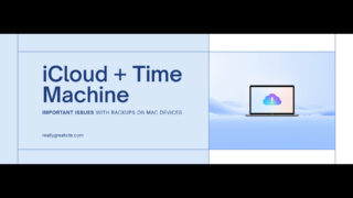 iCloud DriveとTime Machineを同時に使うと起きるバックアップの落とし穴｜Macユーザー必読