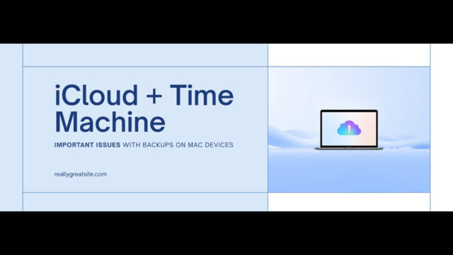 iCloud DriveとTime Machineを同時に使うと起きるバックアップの落とし穴｜Macユーザー必読